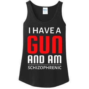 I Have A Gun And Am Schizophrenic Ladies Essential Tank