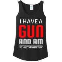 I Have A Gun And Am Schizophrenic Ladies Essential Tank