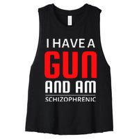 I Have A Gun And Am Schizophrenic Women's Racerback Cropped Tank