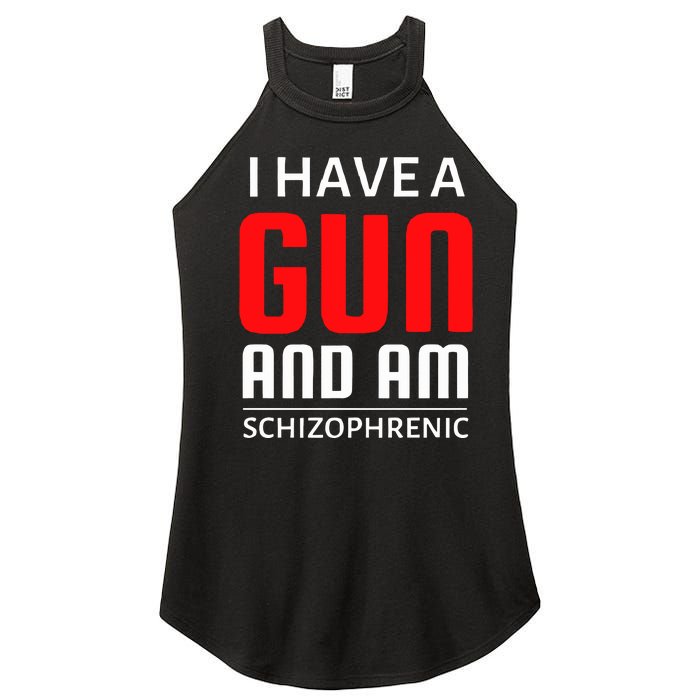 I Have A Gun And Am Schizophrenic Women's Perfect Tri Rocker Tank