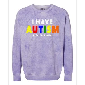 I Have Autism Please Be Patient Colorblast Crewneck Sweatshirt