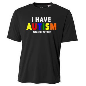 I Have Autism Please Be Patient Cooling Performance Crew T-Shirt