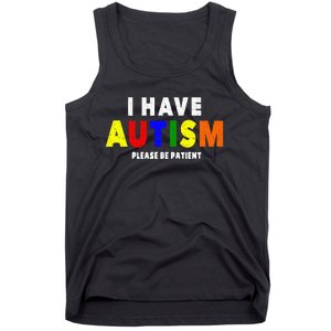 I Have Autism Please Be Patient Tank Top