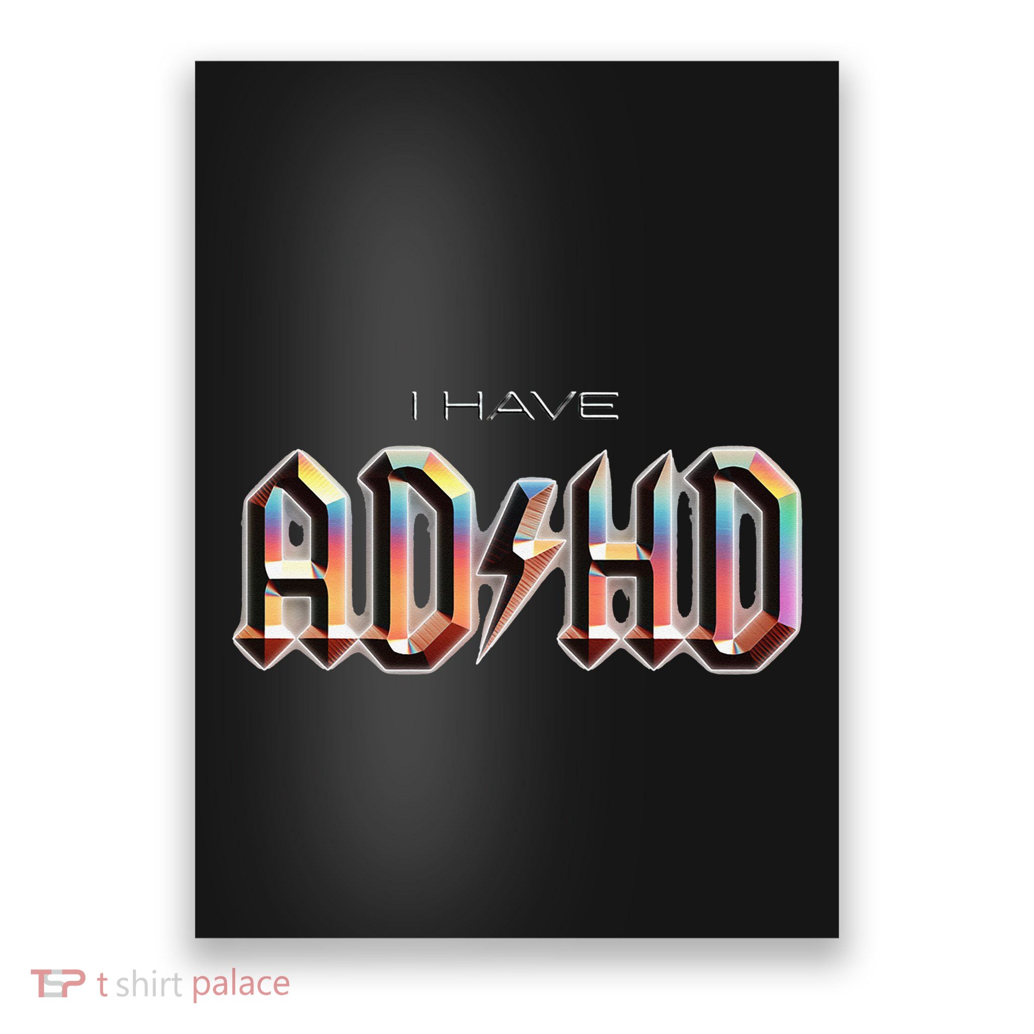 I Have ADHD Poster