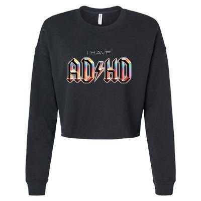 I Have ADHD Cropped Pullover Crew