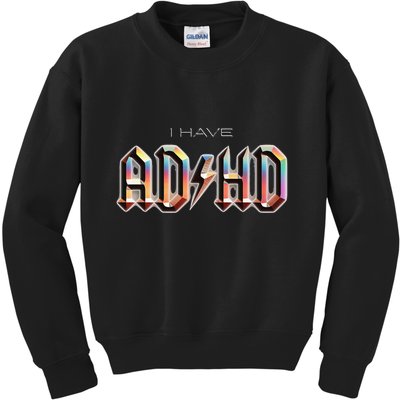 I Have ADHD Kids Sweatshirt