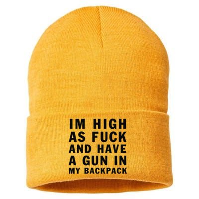 Im High As Fuck And Have A Gun In My Backpack Sustainable Knit Beanie