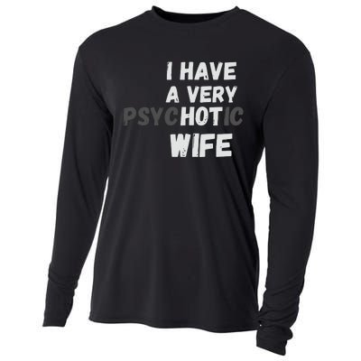 I Have A Very Hot Psychotic Wife Cooling Performance Long Sleeve Crew