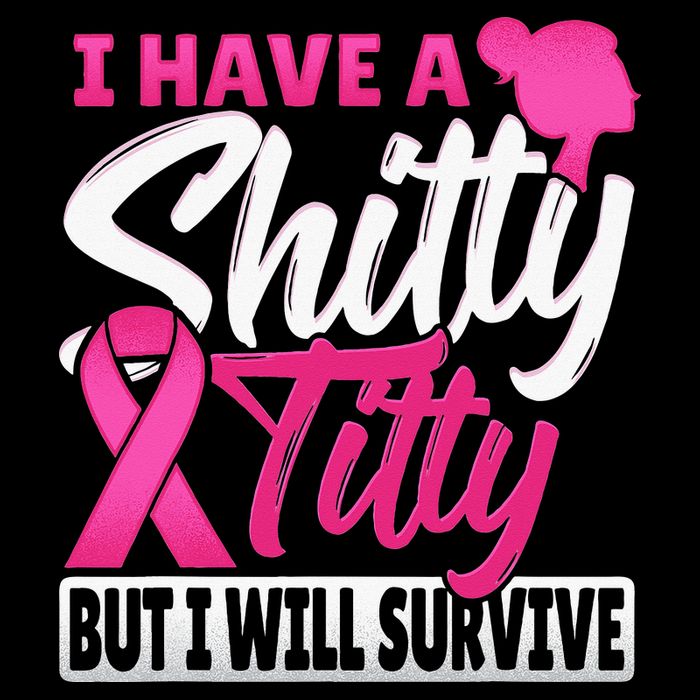 I Have A Shitty Titty But I Will Survive Breast Cancer 16 in Basic Backpack