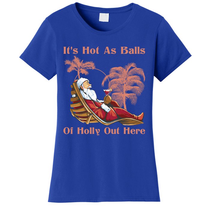 Its Hot As Balls Of Holly Out Here Beach Christmas In July Gift Women's T-Shirt