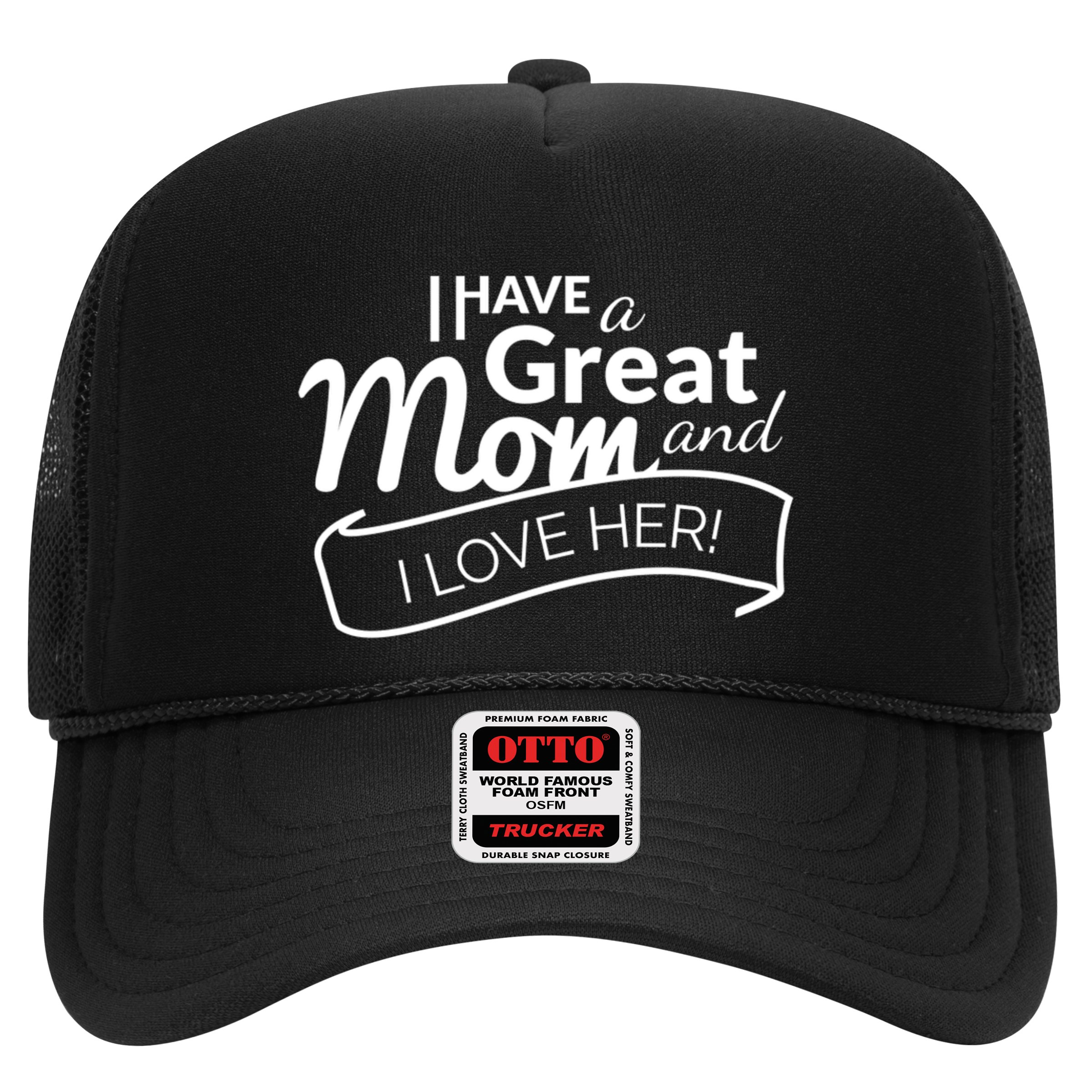 I Have A Great Mom And I Love Her Gift Hat