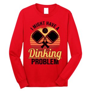 I Have A Dinking Problem Funny Pickleball Player Retro Long Sleeve Shirt