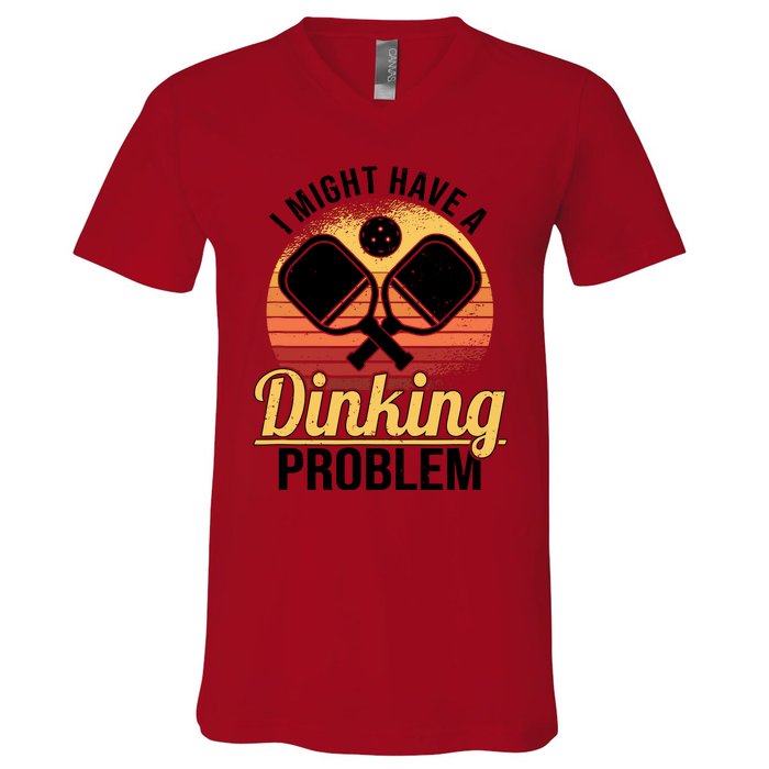 I Have A Dinking Problem Funny Pickleball Player Retro V-Neck T-Shirt