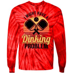 I Have A Dinking Problem Funny Pickleball Player Retro Tie-Dye Long Sleeve Shirt