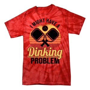 I Have A Dinking Problem Funny Pickleball Player Retro Tie-Dye T-Shirt