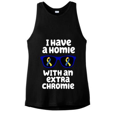 I Have A Homie With An Extra Chromie Down Syndrome Ladies PosiCharge Tri-Blend Wicking Tank