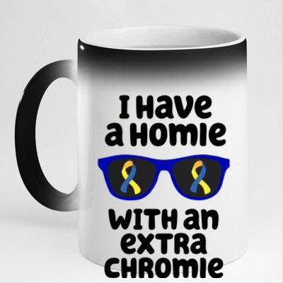 I Have A Homie With An Extra Chromie Down Syndrome 11oz Black Color Changing Mug