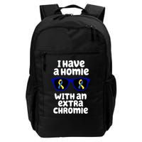 I Have A Homie With An Extra Chromie Down Syndrome Backpack