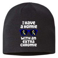 I Have A Homie With An Extra Chromie Down Syndrome Sustainable Beanie