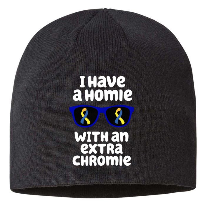 I Have A Homie With An Extra Chromie Down Syndrome Sustainable Beanie