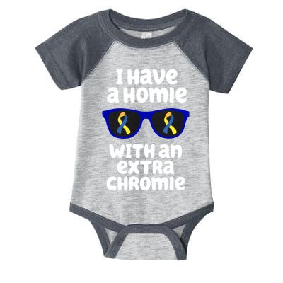 I Have A Homie With An Extra Chromie Down Syndrome Infant Baby Jersey Bodysuit