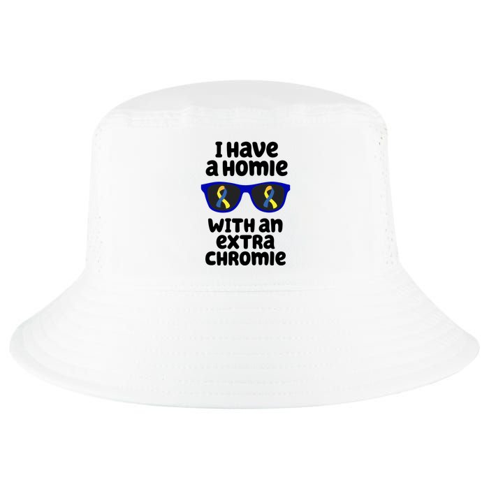 I Have A Homie With An Extra Chromie Down Syndrome Cool Comfort Performance Bucket Hat