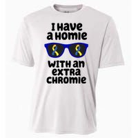 I Have A Homie With An Extra Chromie Down Syndrome Cooling Performance Crew T-Shirt