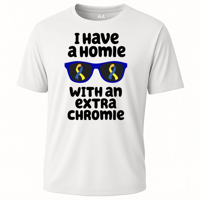 I Have A Homie With An Extra Chromie Down Syndrome Cooling Performance Crew T-Shirt