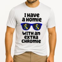 I Have A Homie With An Extra Chromie Down Syndrome Performance Shirt