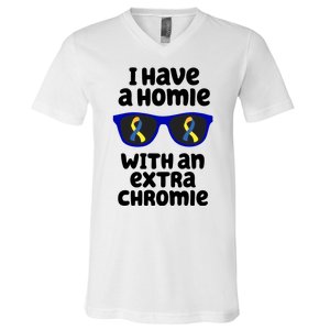 I Have A Homie With An Extra Chromie Down Syndrome V-Neck T-Shirt