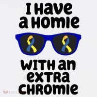 I Have A Homie With An Extra Chromie Down Syndrome Mug