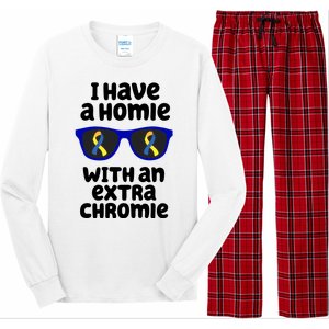 I Have A Homie With An Extra Chromie Down Syndrome Long Sleeve Pajama Set