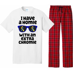 I Have A Homie With An Extra Chromie Down Syndrome Pajama Set