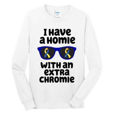 I Have A Homie With An Extra Chromie Down Syndrome Tall Long Sleeve T-Shirt