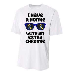 I Have A Homie With An Extra Chromie Down Syndrome Performance Sprint T-Shirt