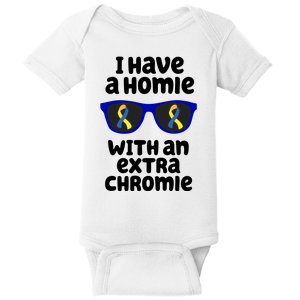 I Have A Homie With An Extra Chromie Down Syndrome Baby Bodysuit