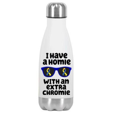 I Have A Homie With An Extra Chromie Down Syndrome Stainless Steel Insulated Water Bottle