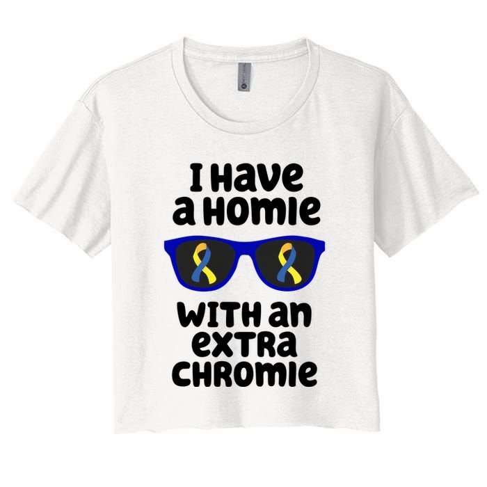 I Have A Homie With An Extra Chromie Down Syndrome Crop Top