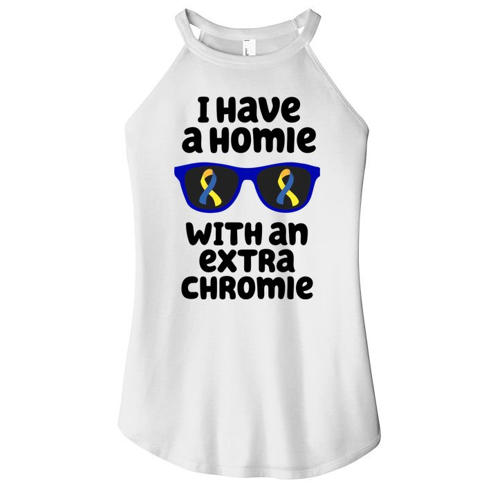 I Have A Homie With An Extra Chromie Down Syndrome Women's Perfect Tri Rocker Tank