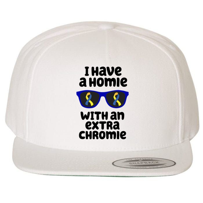 I Have A Homie With An Extra Chromie Down Syndrome Wool Snapback Cap