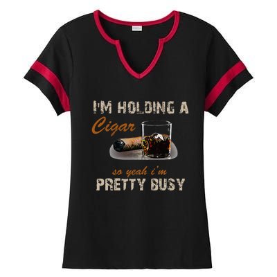 IM Holding A Cigar So Yeah IM Pretty Busy Cigar Ladies Halftime Notch Neck Tee