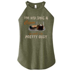 IM Holding A Cigar So Yeah IM Pretty Busy Cigar Women's Perfect Tri Rocker Tank