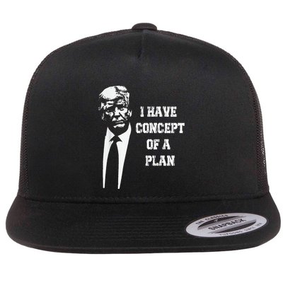 I Have A Concept Of A Plan Flat Bill Trucker Hat