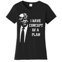 I Have A Concept Of A Plan Women's T-Shirt