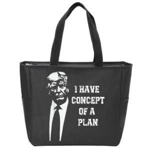 I Have A Concept Of A Plan Zip Tote Bag