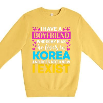 I Have A Boyfriend Who Is My Bias Kpop Lover Kdrama Korean Premium Crewneck Sweatshirt