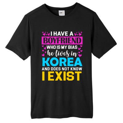 I Have A Boyfriend Who Is My Bias Kpop Lover Kdrama Korean Tall Fusion ChromaSoft Performance T-Shirt