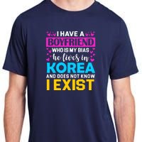 I Have A Boyfriend Who Is My Bias Kpop Lover Kdrama Korean Adult ChromaSoft Performance T-Shirt