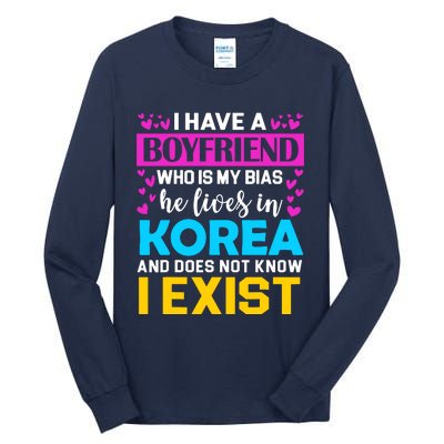 I Have A Boyfriend Who Is My Bias Kpop Lover Kdrama Korean Tall Long Sleeve T-Shirt