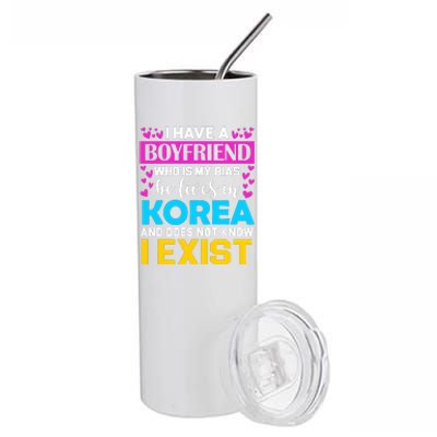 I Have A Boyfriend Who Is My Bias Kpop Lover Kdrama Korean Stainless Steel Tumbler